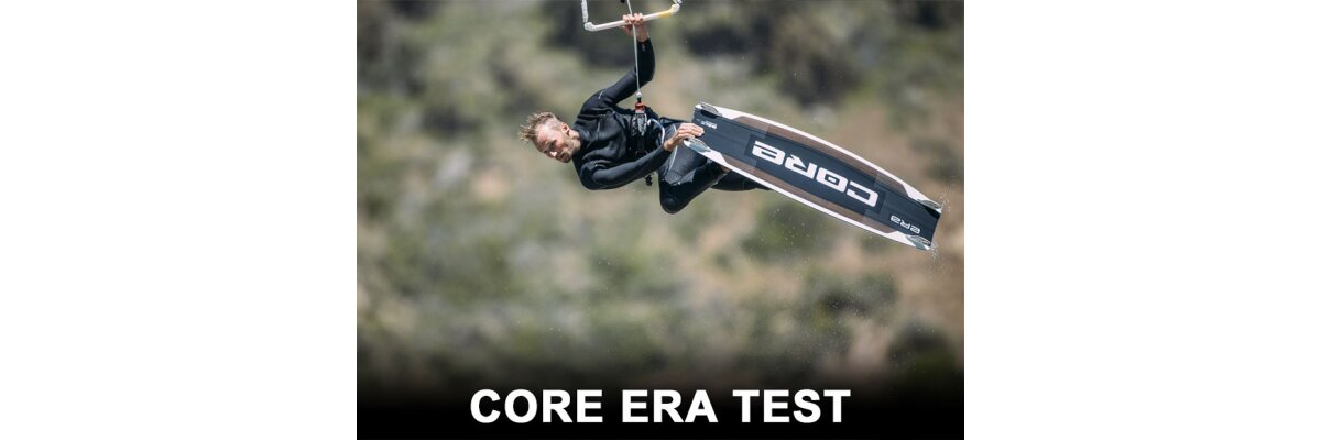 Core ERA Testbericht - Core ERA - ausführlicher Testbericht von KITE BUDDY