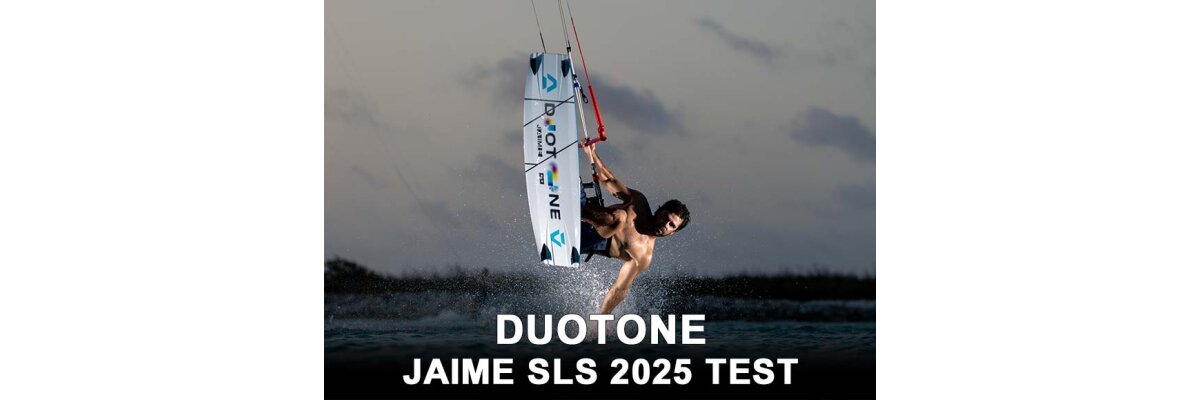 Duotone Jaime SLS 2025 Testbericht - Duotone Jaime SLS 2025 Testbericht - von KITE BUDDY
