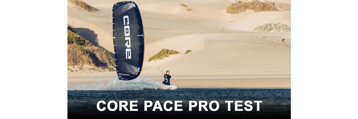 Core Pace Pro Testbericht - Core Pace Pro Testbericht - von KITE BUDDY