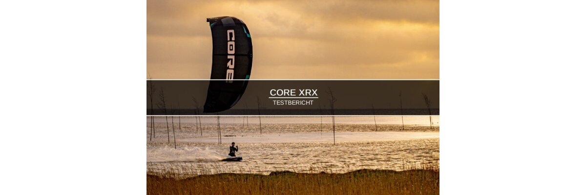 Core XRX 2026 im Test: lohnt das Upgrade vom XR8? - Core XRX 2026 Test: lohnt das Upgrade? | KITE BUDDY